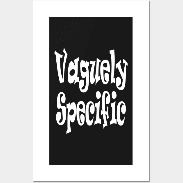 Vaguely Specific Oxymoron Fun Wall Art by Klssaginaw